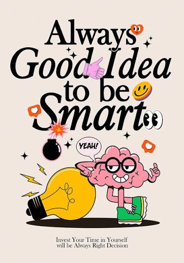 Always Good Idea to be Smart!